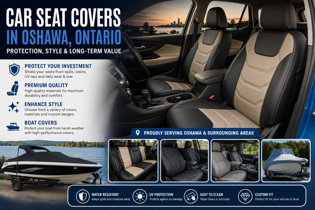 The Complete Guide to Car Seat Covers in Oshawa, Ontario